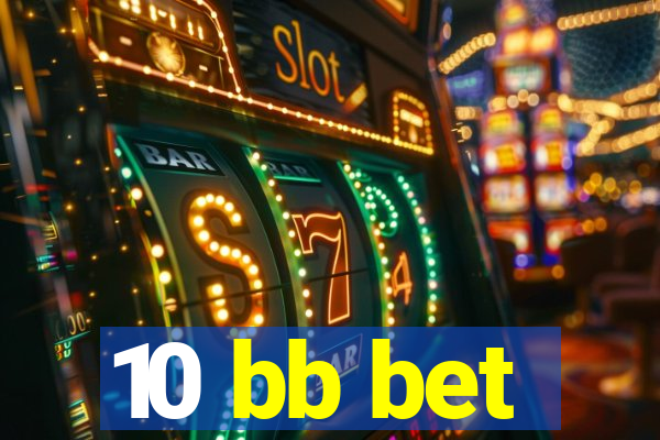 10 bb bet